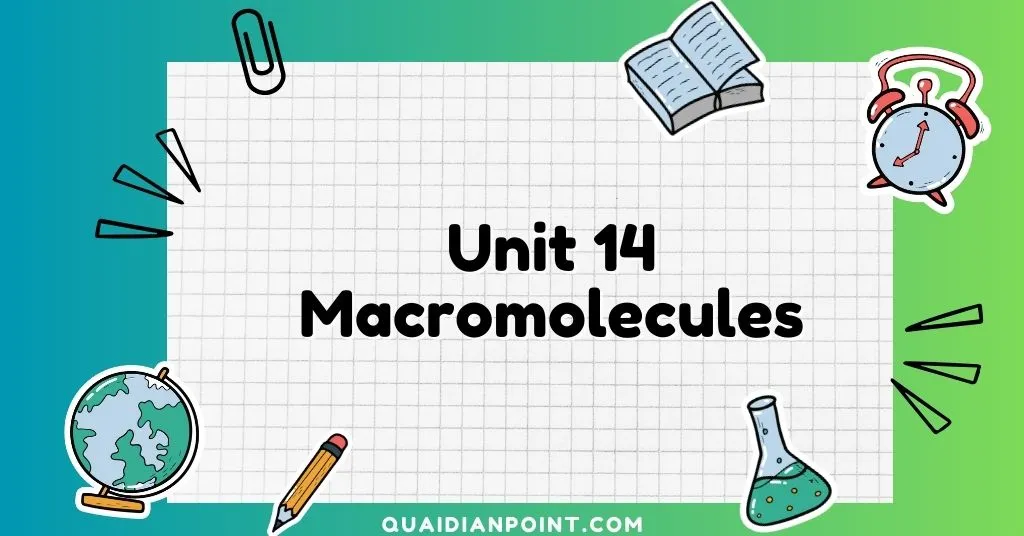 Unit 14: Macromolecules 1 Unit 14 Macromolecules